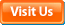 Visit Us